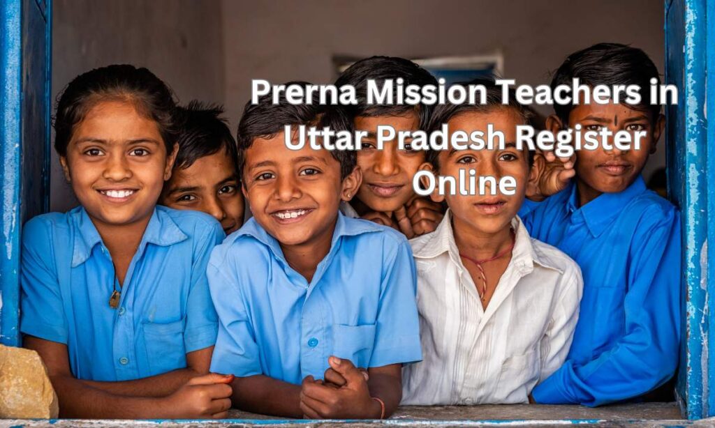 Prеrna Mission Tеachеrs in Uttar Pradеsh Rеgistеr Onlinе